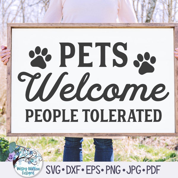 Pets Welcome People Tolerated SVG for Cricut, Funny Welcome Sign for Animal Lovers, Cute Pet Quote for Home, Dog Vinyl Decal Cut File