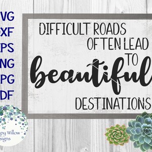 Le strade difficili spesso portano a destinazioni meravigliose, SVG, DXF, jpg, png, Ispirazione, File di taglio, Stencil, Cartello in legno, Tela, Fattoria