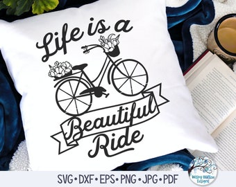 Life Is A Beautiful Ride SVG, Floral Bicycle SVG, Vintage Bike Svg, Bike with Flowers, Motivational, Inspiring, Vintage Sign Svg, Png, Dxf