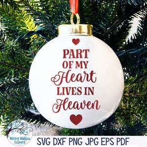 Part Of My Heart Lives in Heaven Svg, Christmas Memorial Ornament Svg, Christmas In Memory Ornament, Heaven, Vinyl Decal File for Cricut