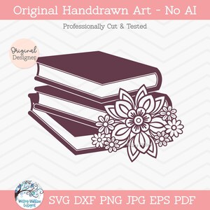 May include: A dark purple digital graphic illustration of a stack of two books adorned with a cluster of stylized flowers on the side. The image includes the text Original Handdrawn Art - No AI, Professionally Cut & Tested, and SVG DXF PNG JPG EPS PDF.
