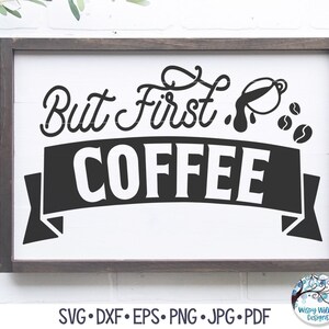 Aber erster Kaffee SVG, Retro Kaffee Zeichen, Vintage Küchen Dekor, lustiges Kaffee Design, Kaffee Liebhaber Shirt Png, Vinyl Aufkleber Dateien für Cricut