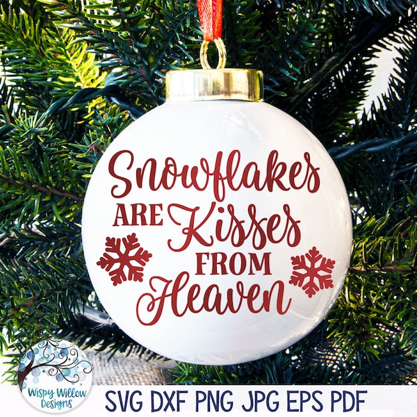 Snowflakes Are Kisses From Heaven Svg, Christmas Memorial Ornament Svg, Christmas In Memory Ornament, Winter, Vinyl Decal File for Cricut