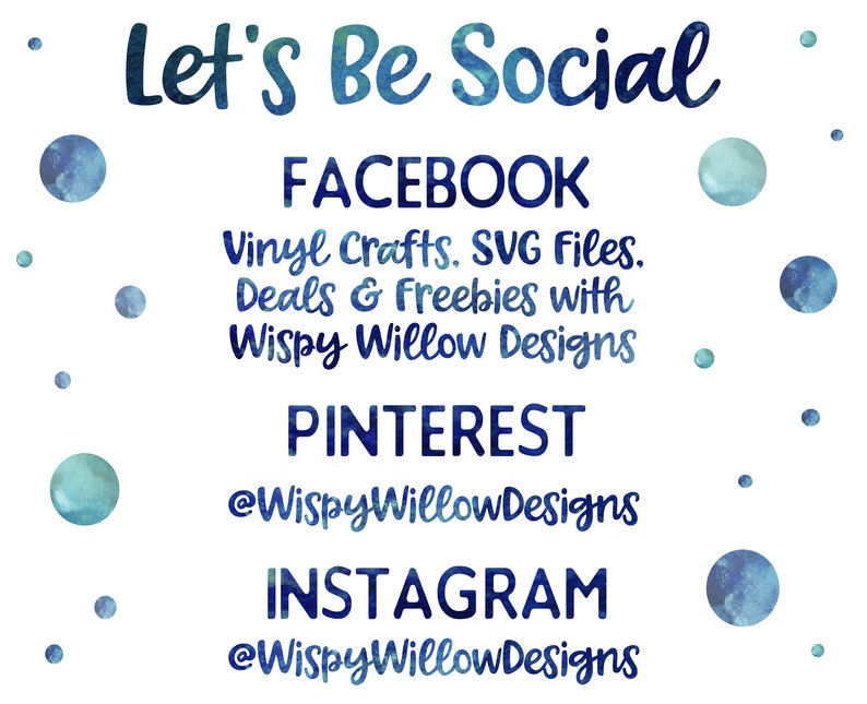 Pode incluir: Sejamos Sociais. Um fundo branco com pontos azuis de aquarela e o texto "Let's Be Social" em azul. O texto "FACEBOOK" est&aacute; em preto, seguido de "Vinyl Crafts. SVG Files. Deals & Freebies with Wispy Willow Designs". O texto "PINTEREST" est&aacute; em preto, seguido de "@WispyWillowDesigns". O texto "INSTAGRAM" est&aacute; em preto, seguido de "@WispyWillowDesigns".