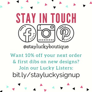 May include: White background with the text "STAY IN TOUCH" in pink. Below are social media icons for Facebook, Instagram, and Pinterest. The text "@stayluckyboutique" is below the icons. Additional text offers a discount and a signup link.