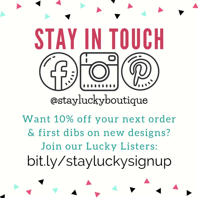 May include: White background with the text "STAY IN TOUCH" in pink. Below are social media icons for Facebook, Instagram, and Pinterest. The text "@stayluckyboutique" is below the icons. Additional text offers a discount and a signup link.