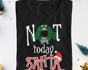 Not Today Santa Pop Culture Mashup T-Shirt - Christmas Nightmare Wreath Unisex T - Holiday Gift for Theme Park Lover - Sandy Claws Wreath