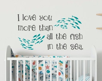 i Love You More Than All The Fish In The Sea Wall Decal - Nautical Boys Nursery Wall Decal Quote, Beach Nursery Decor, Coastal Kids Art 310