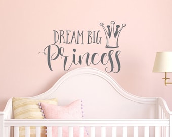 Dream Big Princess Wall Decal: Girl Nursery Decor WW149