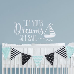 Nautical Nursery Wall Decals Let Your Dreams Set Sail -Sailing Wall Decor -Nautical Kids Decor -Nautical Nursery Decor - Nautical Quotes 219