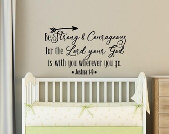 Be Strong and Courageous Wall Decal Quote - Bible Verse Christian Nursery Decor - Joshua 1:9 Religious Wall Decal Nursery Adventure Decor