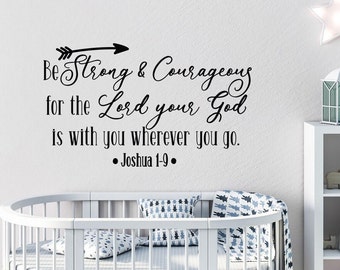 Be Strong and Courageous Wall Decal Quote  Bible Verse Christian Nursery Decor Joshua 1:9 Religious Wall Decal Nursery Adventure Decor WW112