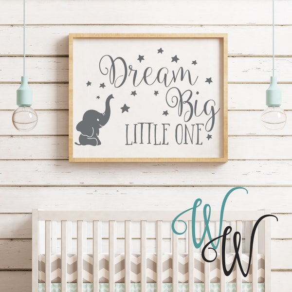 Dream Big Little One Svg, Elephant Svg, Nursery Prints, New Baby Svg, Nursery Quotes Svg Png Pdf Dxf Svg Unlimited Commercial Use License