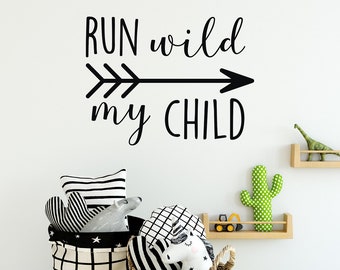Run Wild My Child Wall Decal: Adventure Nursery Decor WW135