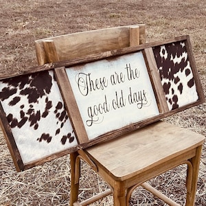 Letrero personalizable de piel de vaca sintética / letrero de vaca / letrero de madera pintada / letrero occidental / letrero de tela de vaca / estos son los buenos viejos tiempos / decoración de vaca