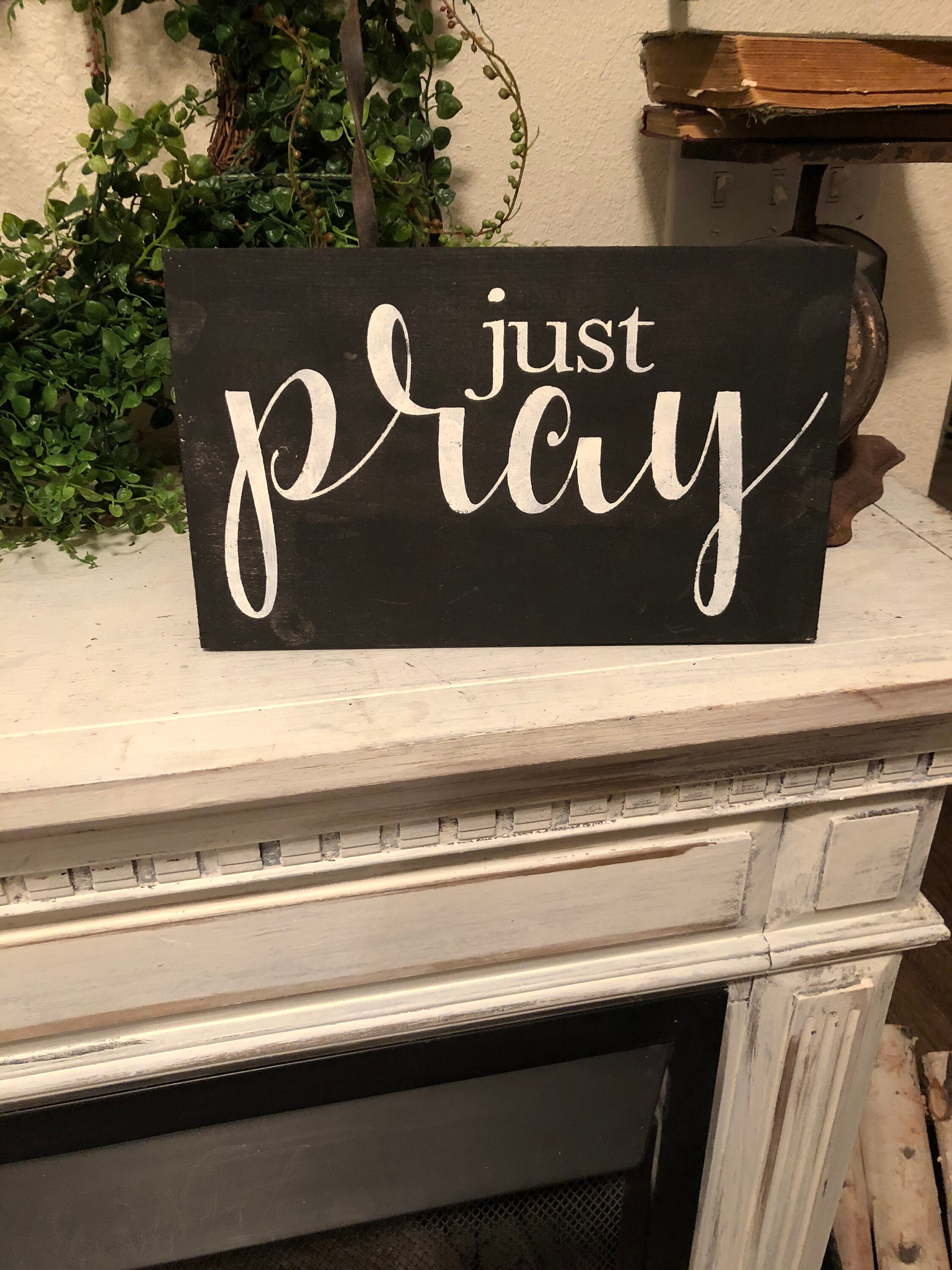 Just Pray Sign / Prayer Sign / Farmhouse Decor / Shelf Sitter Etsy