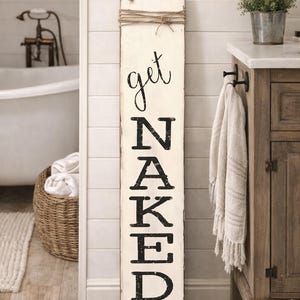 Large get naked bathroom sign / 36” or 48" x 7 1/4" / Bathroom sign / farmhouse bathroom sign / vertical bathroom sign / handma