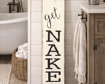 Large get naked bathroom sign / 36” or 48" x 7 1/4" / Bathroom sign / farmhouse bathroom sign / vertical bathroom sign / handma
