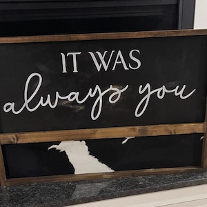 Large faux cowhide sign / It was always you sign / bedroom sign / western decor / 36”x24”/ cow sign / wedding sign