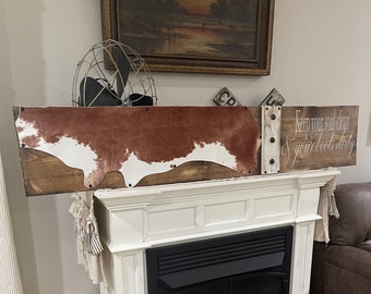 Rustic faux cowhide sign / 60” x 11.25” / cowboy boots sign / keep your soul clean and your boots dirty / western sign