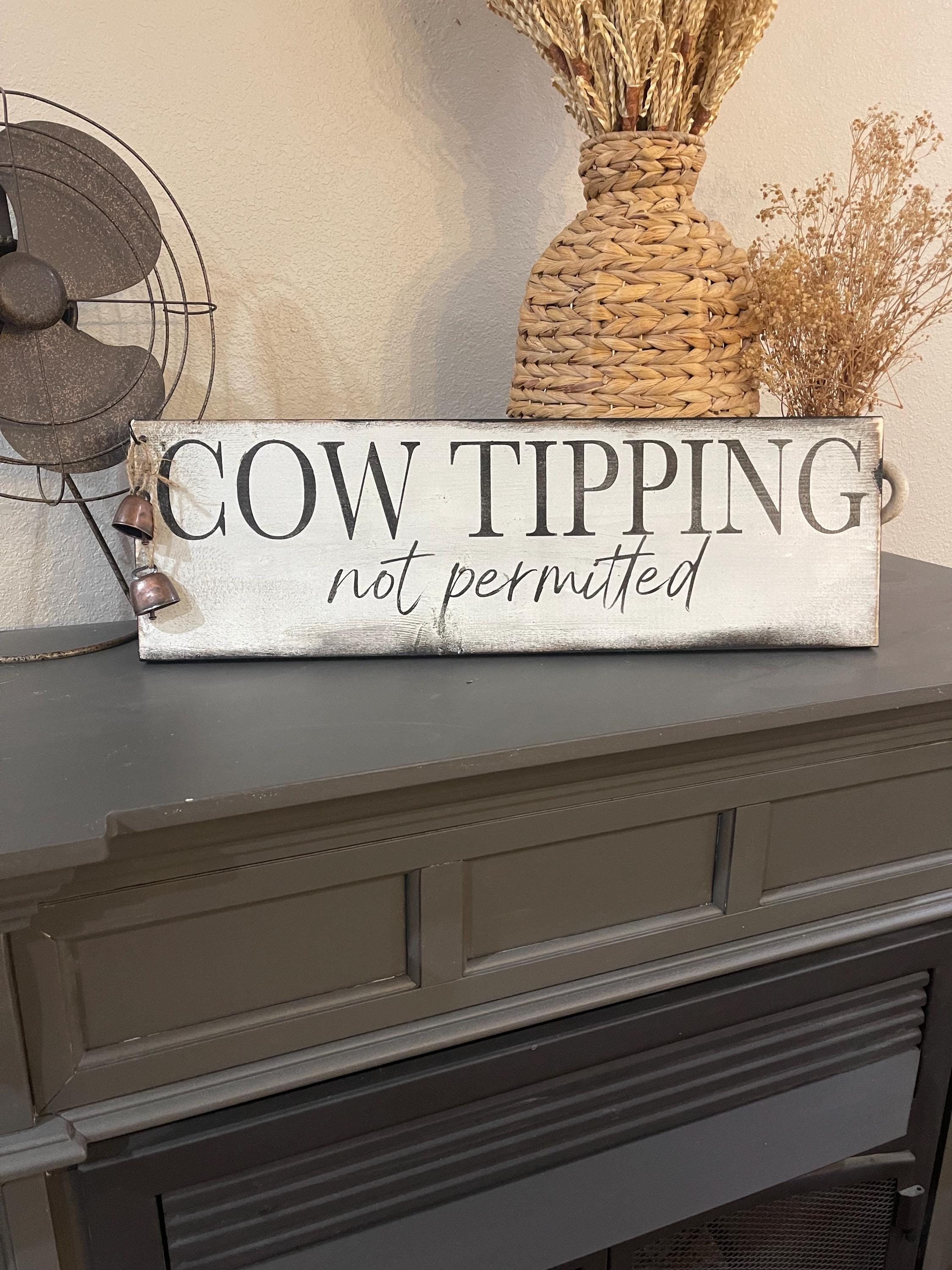 Rustic cow tipping sign / farmhouse decor / cow decor / distressed cow sign / funny sign / cow bells sign