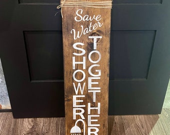 Farmhouse bathroom sign / save water shower together / rustic  bathroom sign/ shelf sitter / funny sign