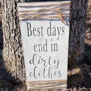 Laundry sign / best days end in dirty clothes / Vertical sign / laundry room sign / rustic sign