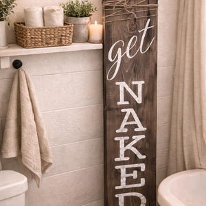 Large get naked bathroom sign / Bath sign / farmhouse bathroom sign / vertical bathroom sign / rustic bathroom sign / twine sign image 1