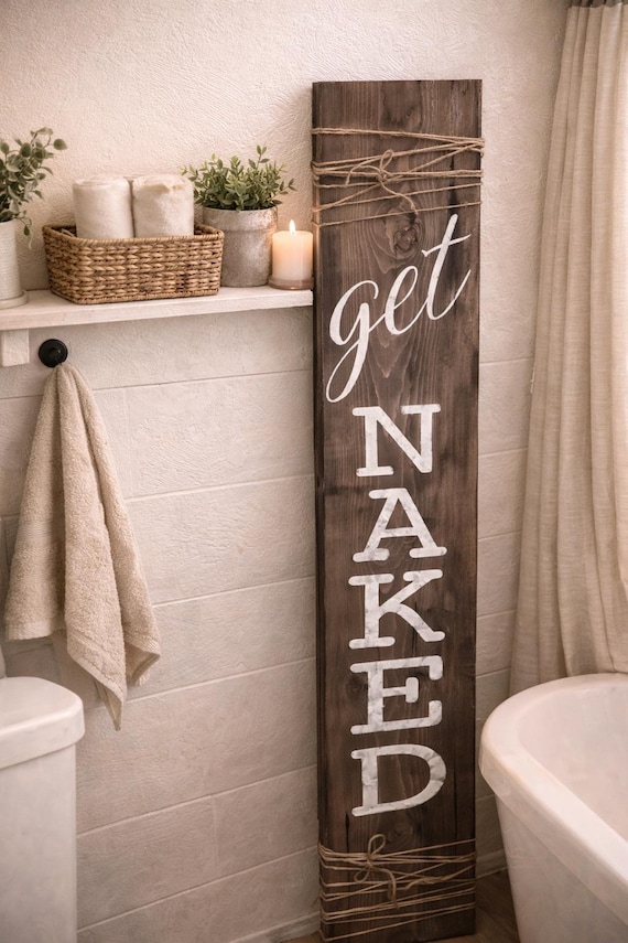 Large get naked bathroom sign / Bath sign / farmhouse bathroom sign / vertical bathroom sign / rustic bathroom sign / twine sign