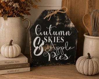 Farmhouse Fall Sign: Autumn Skies Apple Pies Decor