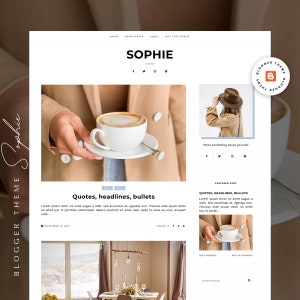 May include: A blogger theme website with a light brown background and a white header. The header has the word "Sophie" in black text and social media icons. The website features a blog post with a photo of a hand holding a cup of coffee. The blog post title is "Quotes, headlines, bullets".