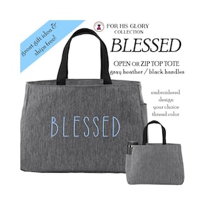 BLESSED Embroidered on Small Open or Zip Top Tote-Gray Heather-Free Ship.Friend Gift.Bible Study.Religious Gift.Book Bag.Christian.Encourage