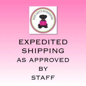 May include: Pink background with a white circle containing a black dog holding a pink purse with white polka dots. The circle has the text "Miss Lucy's Monograms" in black. The text "EXPEDITED SHIPPING AS APPROVED BY STAFF" is in black below the circle.