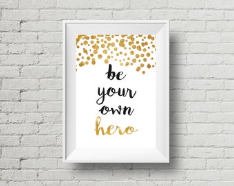 Motivational Wall Art, Be Your Own Hero Printable, Printable Wall Art, Inspirational Wall Art, Kids Room Wall Art, Gold and Black, Confetti