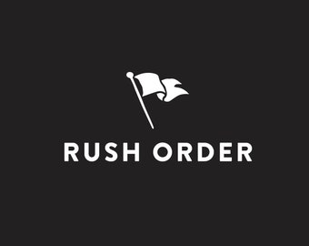 RUSH MY ORDER