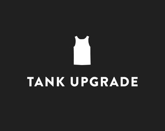 TANK UPGRADE