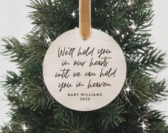 We'll Hold You In Our Hearts Christmas Ornament • Personalized Loss of Loved One + Miscarriage Holiday Ornament • Custom Memorial Gift