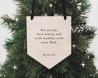 Act Justly, Love Mercy • Micah 6:8 Christmas Ornament • Bible Verse Ornament • Christian Gift • Holiday Present