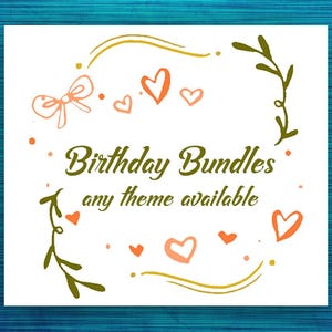 May include: A white card with a gold and green floral border and pink hearts. The text on the card reads "Birthday Bundles any theme available".