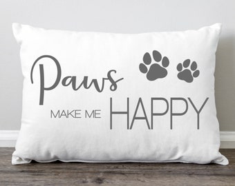 Paws Make Me Happy, Dogs Make Me Happy, Dog Lover Pillow, Dog Owner Pillow