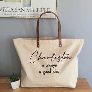 Charleston is Alway a Good Idea Girls Weekend Bachelorette Gift Tote with Leather Handles, Girls Trip to Charleston Tote Bag