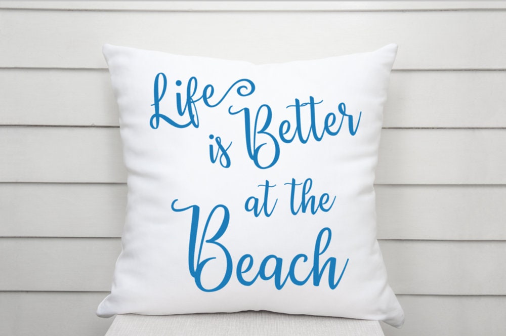 Life is better at the beach pillow cheap