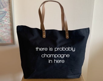 Champagne Tote Bag, There is Probably Champagne in Here Tote, Bachelorette Tote Bag