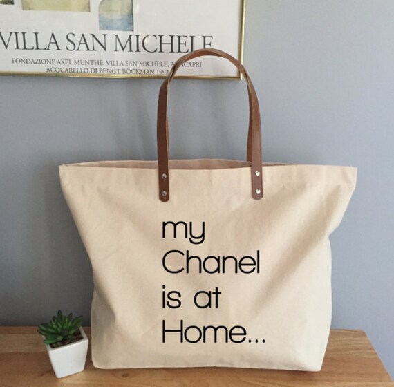 My Chanel Is At Home Tote With Leather Handles Funny Chanel Etsy My Chanel Is At Home Tote With Leather Handles Funny Chanel Etsy