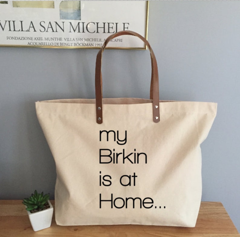 My Birkin is at Home Tote with Leather Handles Funny Birkin | Etsy