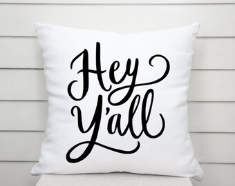Hey Y'all Pillow Cover, Southern Style Pillow, Housewarming Gift for Her Pillow