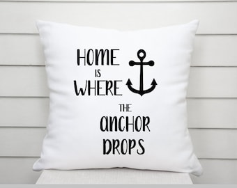 Home is Where the Anchor Drops Throw Pillow, Boating Gift, Nautical Print, Nautical Decor, Pillow Cover, Lake Decor, Lake Life, Boat Quotes