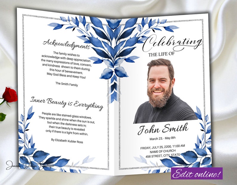 May include: A blue and silver funeral program with a photo of a man smiling. The program includes the text "Celebrating the Life of John Smith" and the dates "March 23 - May 8th". The program also includes the text "Inner Beauty is Everything" and a quote by Elizabeth Kubler Ross.