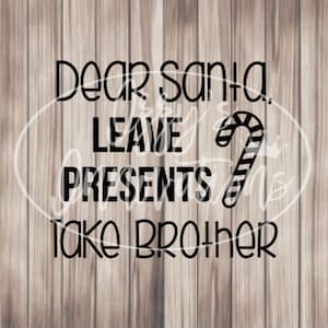 Caro Babbo Natale, lascia il regalo, prendi fratello, Svg per Cricut, per Silhouette, Taglia File, Jpg, Png, Svg