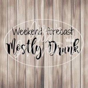 Pronóstico de fin de semana, mayormente borracho, Svg para Cricut, para silueta, archivo recortado, Jpg, Png, Svg